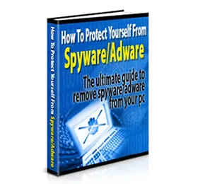 How to Protect Yourself from Spyware and Adware
